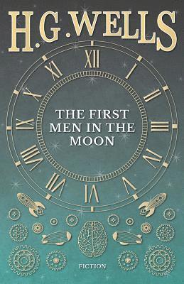 H. G. Wells - First Men in the Moon, E-bok