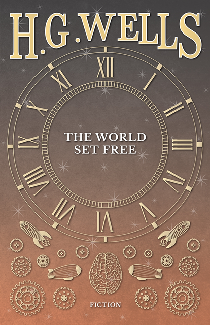 H. G. Wells - World Set Free, E-bok