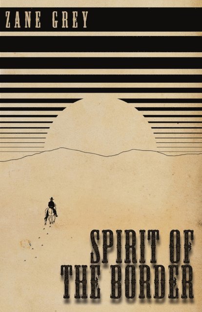 Zane Grey - Spirit of the Border, E-bok