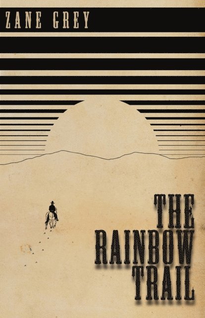 Zane Grey - Rainbow Trail, E-bok