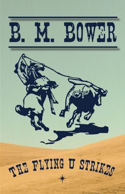 B. M. Bower - Flying U Strikes, E-bok