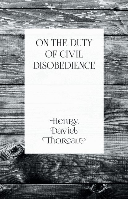 Henry David Thoreau - On the Duty of Civil Disobedience, E-bok