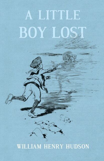 William Henry Hudson - Little Boy Lost, E-bok