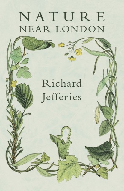 Richard Jefferies - Nature Near London, E-bok