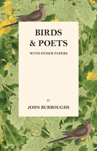 John Burroughs - Birds And Poets - With Other Papers, E-bok