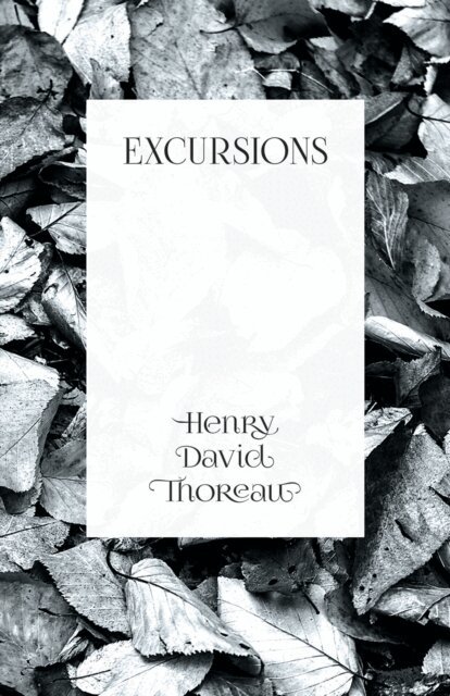 Henry David Thoreau - Excursions, E-bok