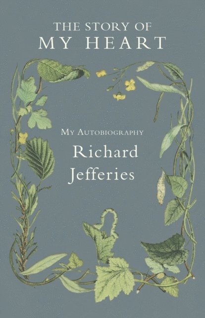 Richard Jefferies - Story of My Heart - My Autobiography, E-bok