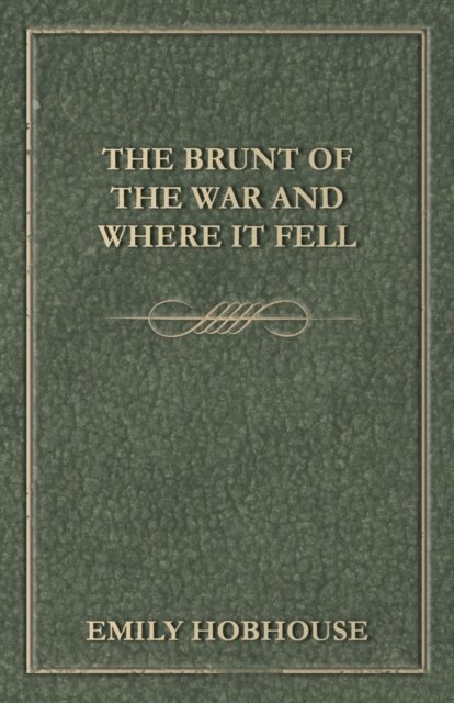 Emily Hobhouse - Brunt of the War and Where It Fell, E-bok