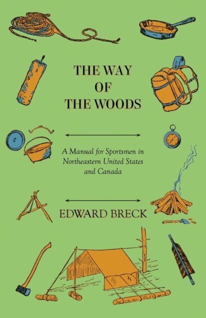 Edward Breck - Way Of The Woods - A Manual For Sportsmen In Northeastern United States And Canada, E-bok. Tillgänglighet: Lägg i varukorg