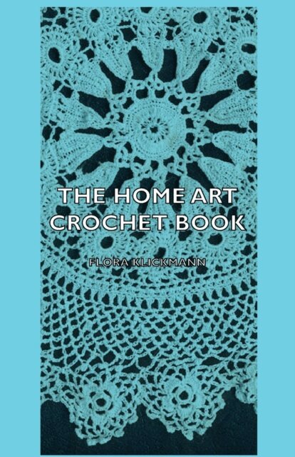 Flora Klickmann - Home Art Crochet Book, E-bok