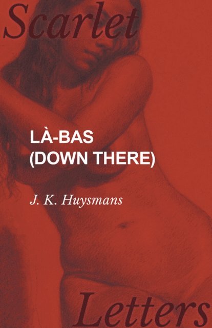 J. K. Huysmans - LA -bas (Down There), E-bok