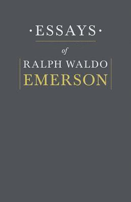 Ralph Waldo Emerson - Essays By Ralph Waldo Emerson, E-bok