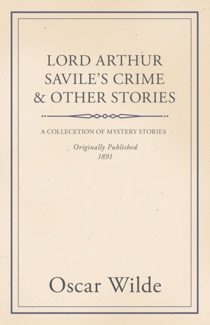 Oscar Wilde - Lord Arthur Savile's Crime and Other Stories, E-bok