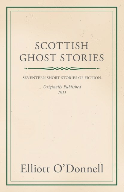 Elliott O'Donnell - Scottish Ghost Stories, E-bok