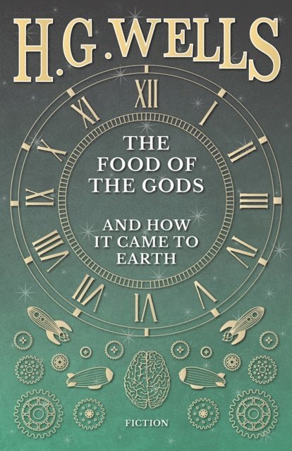 H. G. Wells - Food of the Gods and How it Came to Earth, E-bok