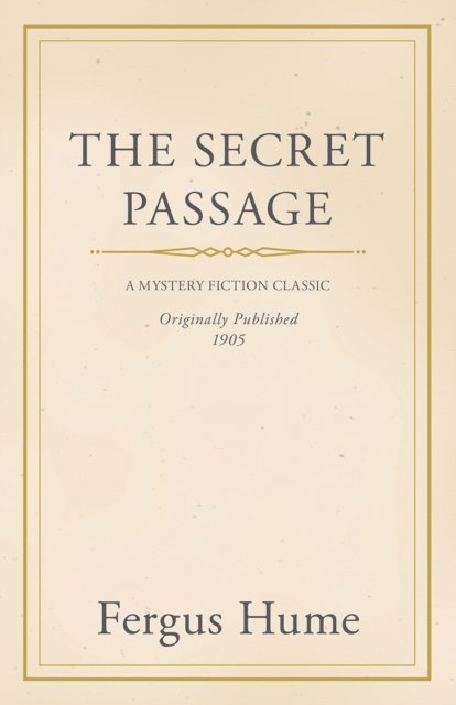 Fergus Hume - Secret Passage, E-bok