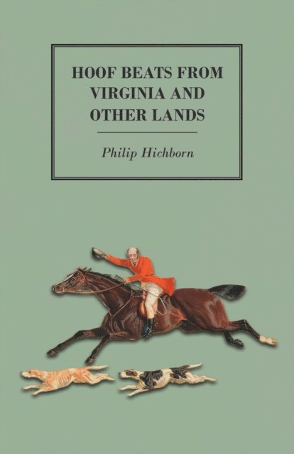 Philip Hichborn - Hoof Beats from Virginia and other Lands, E-bok. Tillgänglighet: Lägg i varukorg