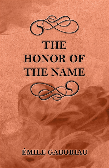Emile Gaboriau - Honor of the Name, E-bok