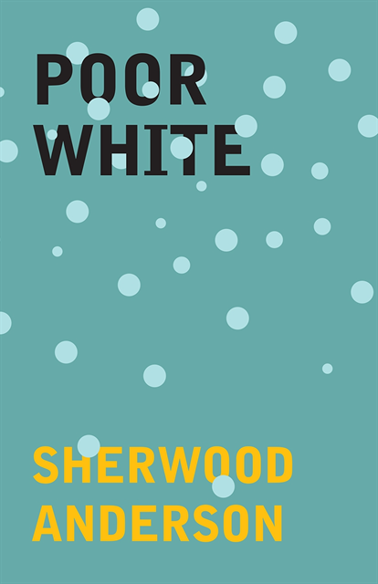 Sherwood Anderson - Poor White, E-bok