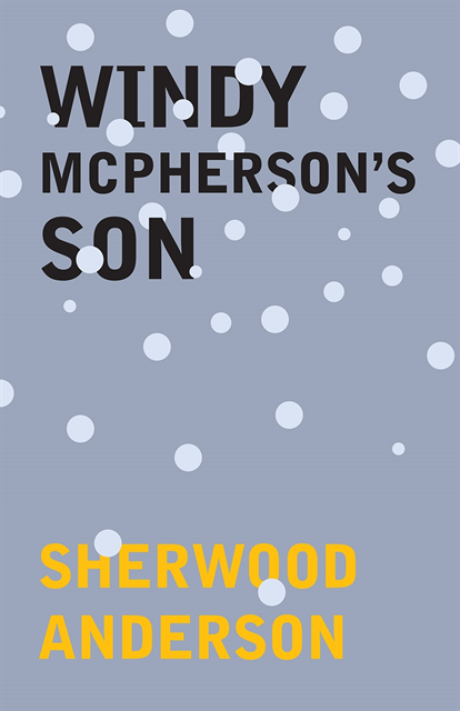 Sherwood Anderson - Windy McPherson's Son, E-bok