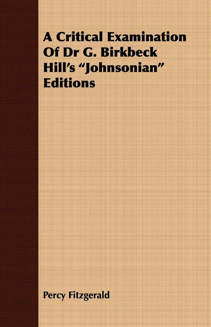 Percy Fitzgerald - Critical Examination of Dr G. Birkbeck Hill's Johnsonian Editions, E-bok