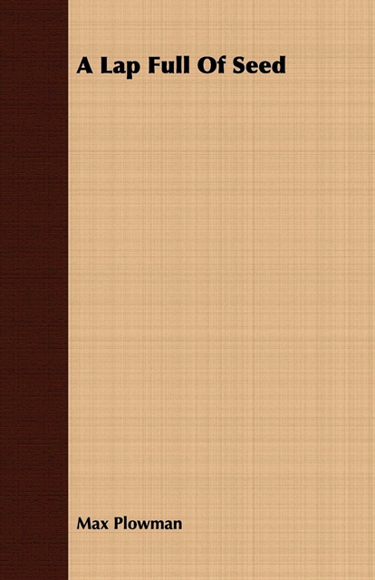 Max Plowman - Lap Full Of Seed, E-bok