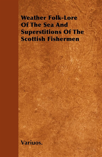 Wyrd Books - Weather Folk-Lore of the Sea and Superstitions of the Scottish Fishermen, E-bok