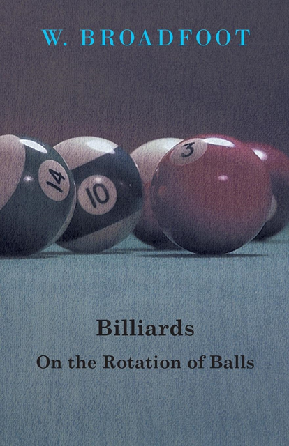 W. Broadfoot - Billiards - On the Rotation of Balls, E-bok. Tillgänglighet: Lägg i varukorg