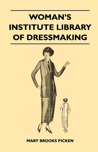 Mary Brooks Picken - Woman's Institute Library of Dressmaking - Tailored Garments, E-bok