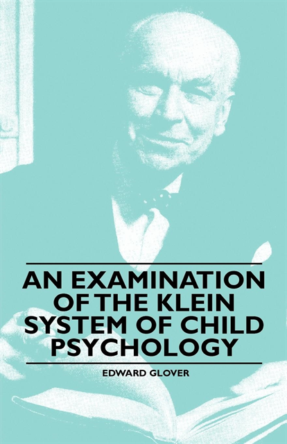 Edward Glover - Examination of the Klein System of Child Psychology, E-bok