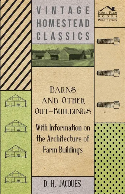 D. H. Jacques - Barns and Other Out-Buildings - With Information on the Architecture of Farm Buildings, E-bok. Tillgänglighet: Lägg i varukorg