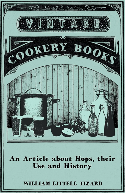 William Littell Tizard - Article about Hops, Their Use and History, E-bok. Tillgänglighet: Lägg i varukorg