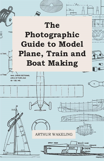 Arthur Wakeling - Photographic Guide to Model Plane, Train and Boat Making, E-bok. Tillgänglighet: Lägg i varukorg