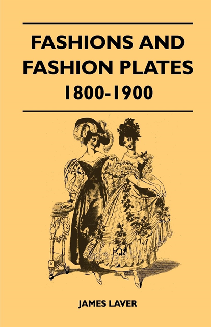 James Laver - Fashions and Fashion Plates 1800-1900, E-bok