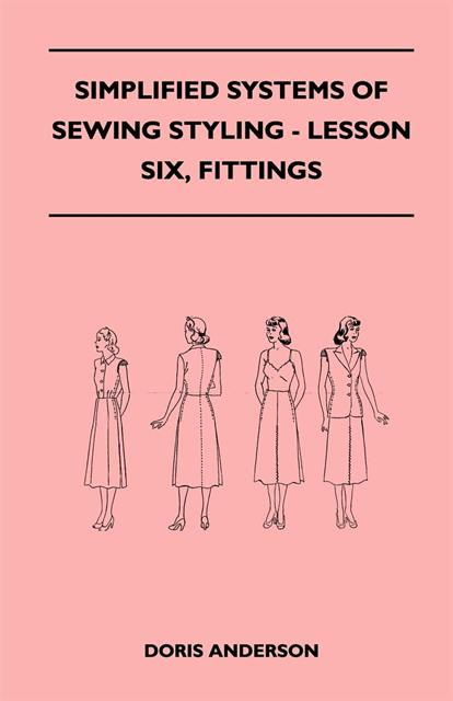 Doris Anderson - Simplified Systems of Sewing Styling - Lesson Six, Fittings, E-bok. Tillgänglighet: Lägg i varukorg