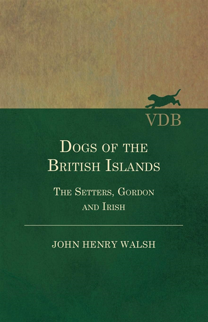 Stonehenge - Dogs of the British Islands - The Setters, Gordon and Irish, E-bok