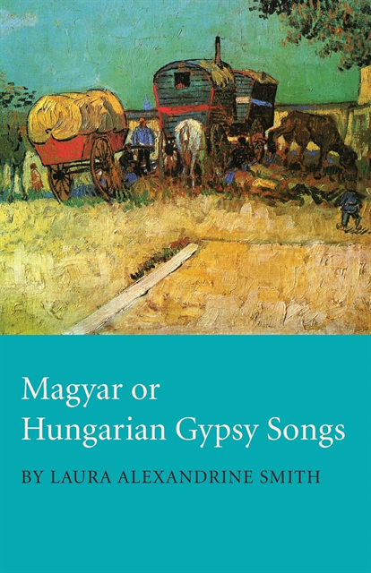 Laura Alexandrine Smith - Magyar or Hungarian Gypsy Songs, E-bok