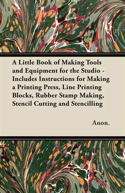 Little Book of Making Tools and Equipment for the Studio