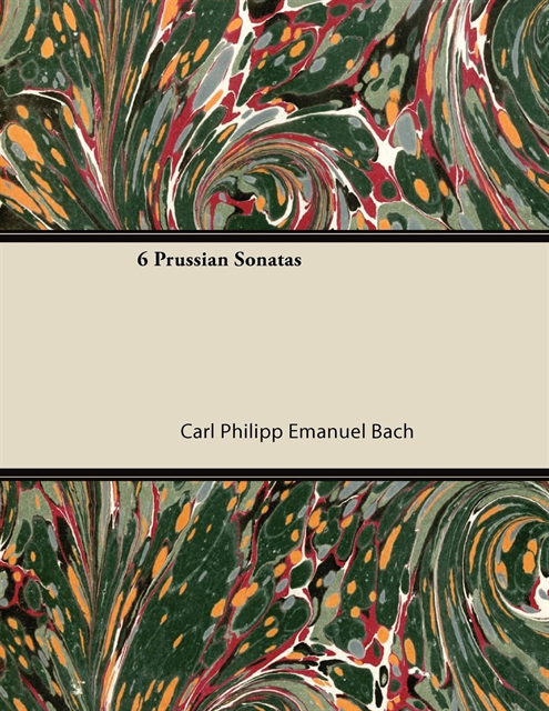 Carl Philipp Emanuel Bach - 6 Prussian Sonatas, E-bok