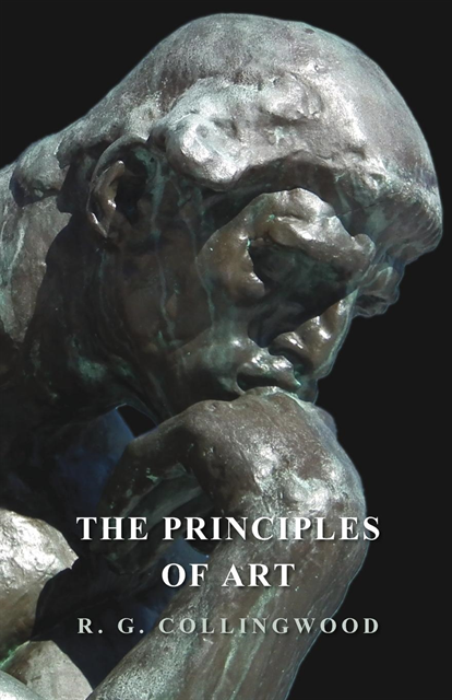 R. G. Collingwood - Principles of Art, E-bok