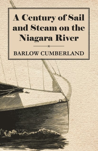 Barlow Cumberland - Century of Sail and Steam on the Niagara River, E-bok. Tillgänglighet: Lägg i varukorg