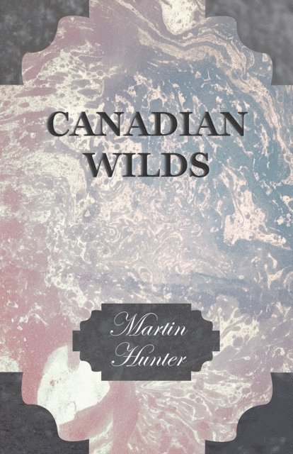 Martin Hunter - Canadian Wilds, E-bok