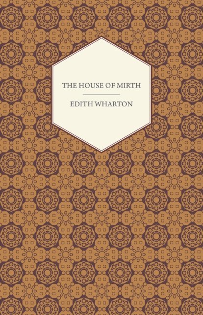 Edith Wharton - House of Mirth, E-bok
