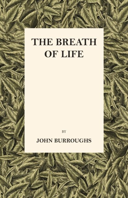 John Burroughs - Breath of Life, E-bok