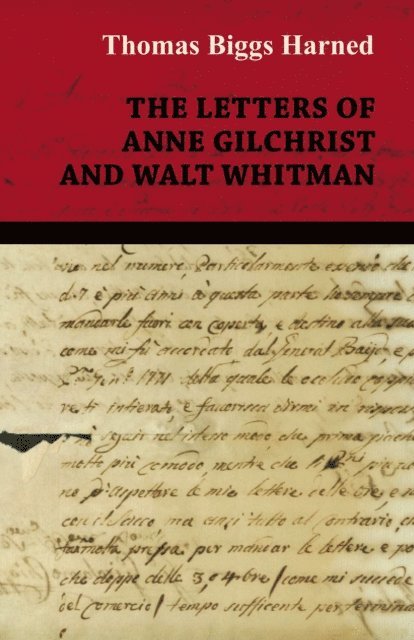 Walt Whitman, Thomas B. Harned - Letters of Anne Gilchrist and Walt Whitman, E-bok