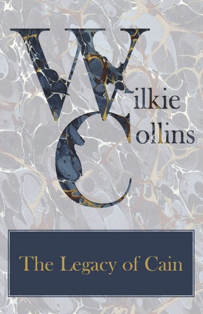 Wilkie Collins - Legacy of Cain, E-bok