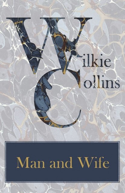Wilkie Collins - Man and Wife, E-bok