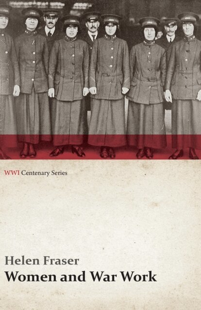 Helen Fraser - Women and War Work (WWI Centenary Series), E-bok