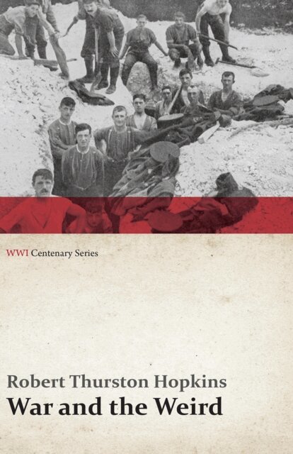 Forbes Phillips, Robert Thurston Hopkins - War and the Weird (WWI Centenary Series), E-bok