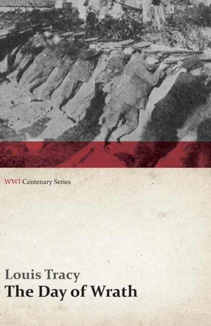 Louis Tracy - Day of Wrath: A Story of 1914 (WWI Centenary Series), E-bok